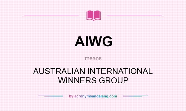 What does AIWG mean? It stands for AUSTRALIAN INTERNATIONAL WINNERS GROUP