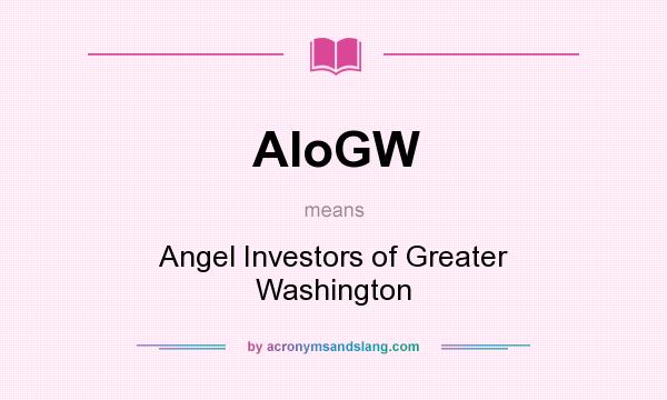 What does AIoGW mean? It stands for Angel Investors of Greater Washington