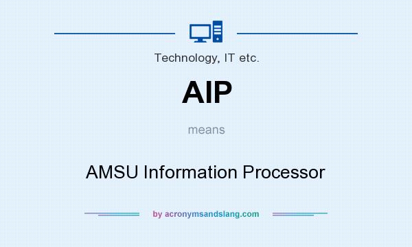 What does AIP mean? It stands for AMSU Information Processor
