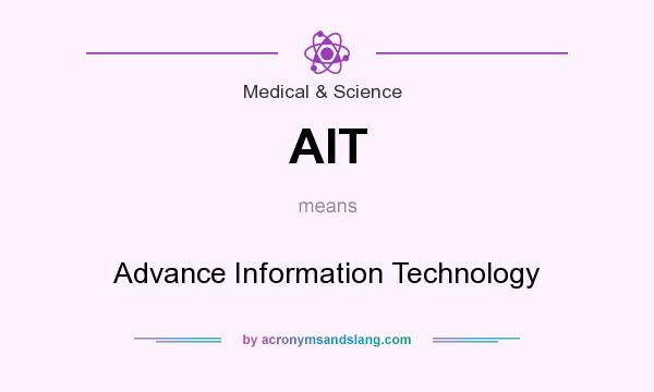 What does AIT mean? It stands for Advance Information Technology