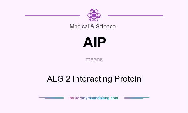 What does AIP mean? It stands for ALG 2 Interacting Protein