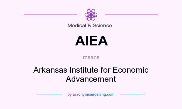 What does AIEA mean? It stands for Arkansas Institute for Economic Advancement