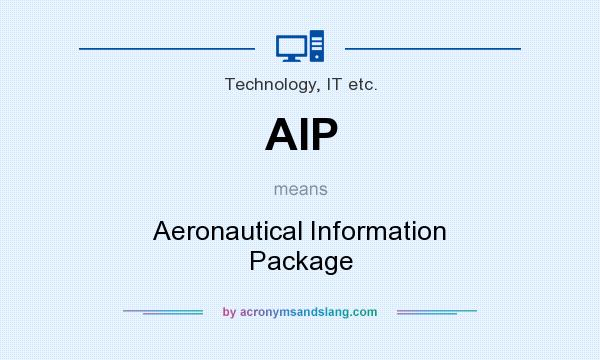 What does AIP mean? It stands for Aeronautical Information Package