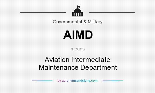 What does AIMD mean? It stands for Aviation Intermediate Maintenance Department