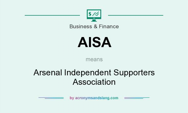 What does AISA mean? It stands for Arsenal Independent Supporters Association