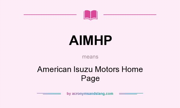 What does AIMHP mean? It stands for American Isuzu Motors Home Page
