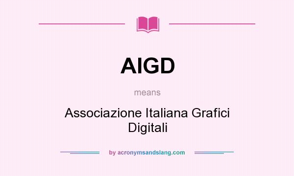 What does AIGD mean? It stands for Associazione Italiana Grafici Digitali