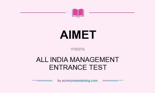 What does AIMET mean? It stands for ALL INDIA MANAGEMENT ENTRANCE TEST