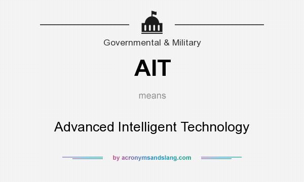 What does AIT mean? It stands for Advanced Intelligent Technology