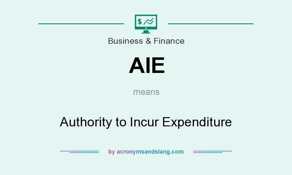 What does AIE mean? It stands for Authority to Incur Expenditure