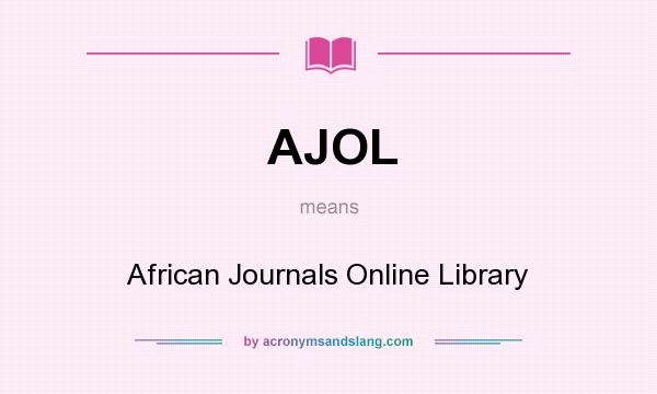 What does AJOL mean? It stands for African Journals Online Library