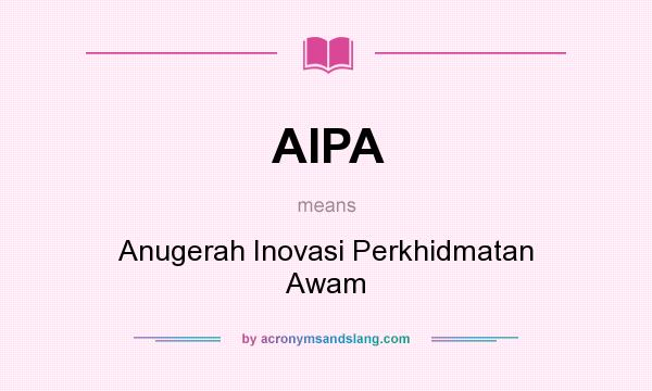 What does AIPA mean? It stands for Anugerah Inovasi Perkhidmatan Awam