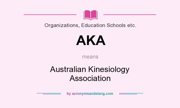 What does AKA mean? It stands for Australian Kinesiology Association