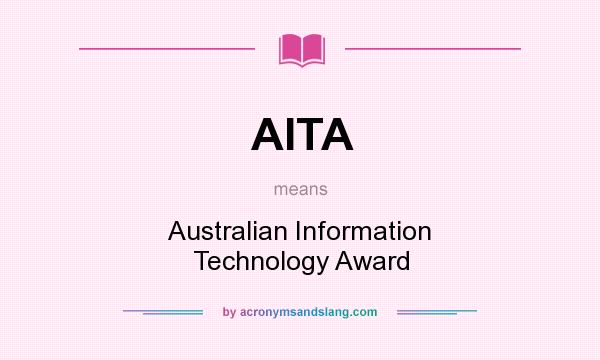 What does AITA mean? It stands for Australian Information Technology Award