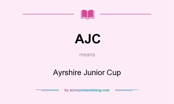 What does AJC mean? It stands for Ayrshire Junior Cup