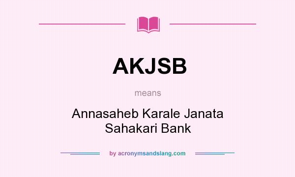 What does AKJSB mean? It stands for Annasaheb Karale Janata Sahakari Bank