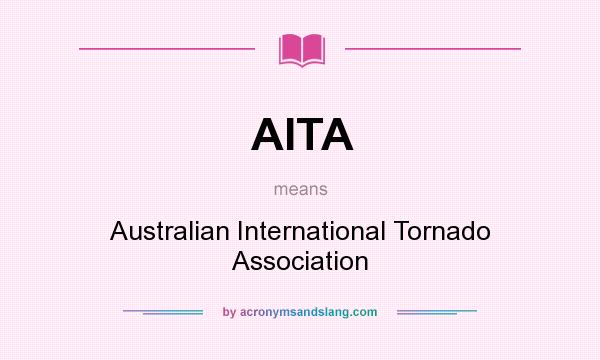 What does AITA mean? It stands for Australian International Tornado Association
