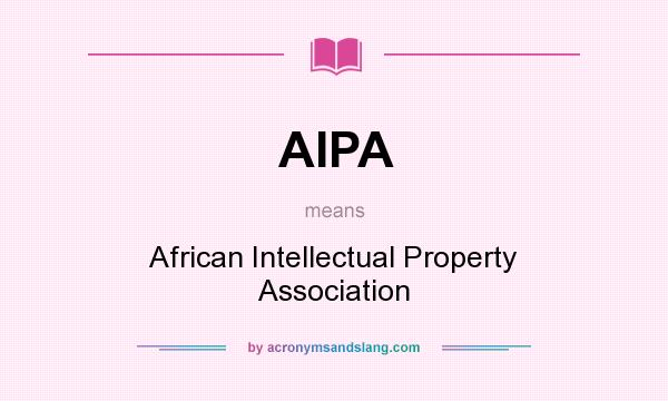 What does AIPA mean? It stands for African Intellectual Property Association