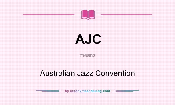 What does AJC mean? It stands for Australian Jazz Convention