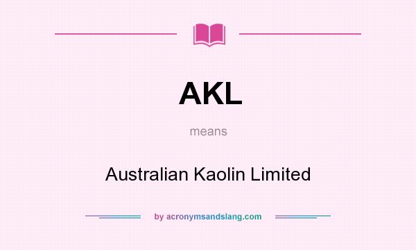 What does AKL mean? It stands for Australian Kaolin Limited