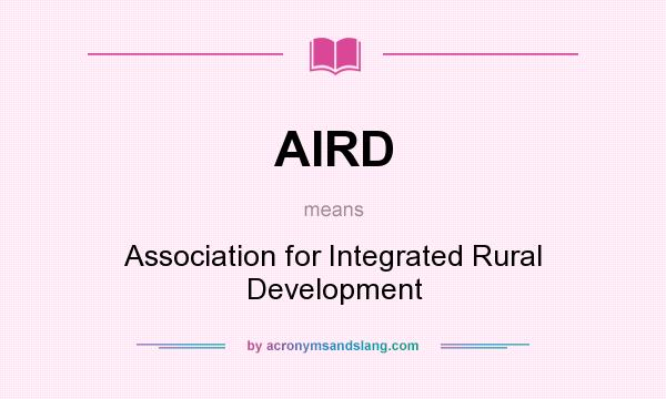 What does AIRD mean? It stands for Association for Integrated Rural Development