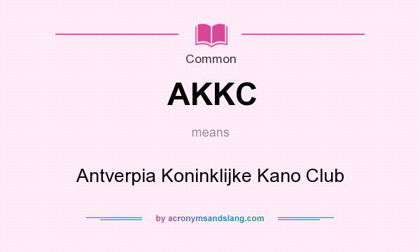 What does AKKC mean? It stands for Antverpia Koninklijke Kano Club
