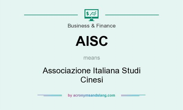 What does AISC mean? It stands for Associazione Italiana Studi Cinesi