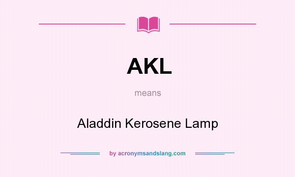 What does AKL mean? It stands for Aladdin Kerosene Lamp
