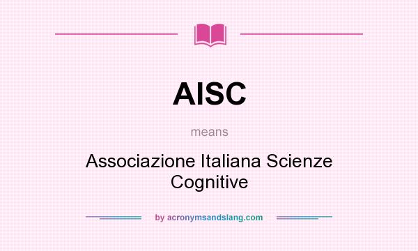 What does AISC mean? It stands for Associazione Italiana Scienze Cognitive