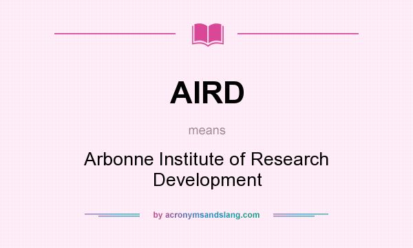 What does AIRD mean? It stands for Arbonne Institute of Research Development