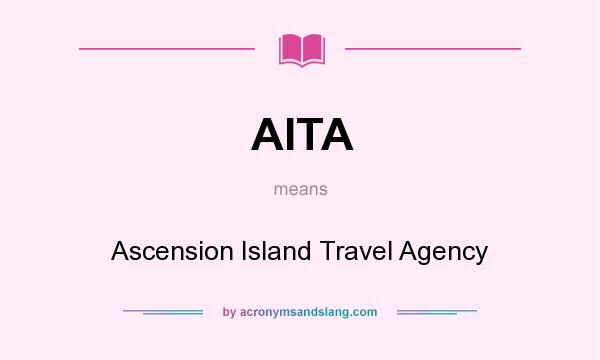 What does AITA mean? It stands for Ascension Island Travel Agency