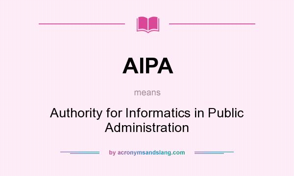What does AIPA mean? It stands for Authority for Informatics in Public Administration