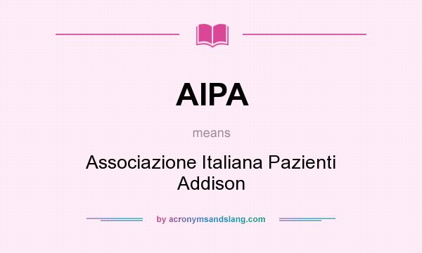 What does AIPA mean? It stands for Associazione Italiana Pazienti Addison