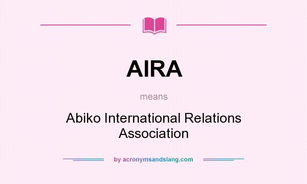 What does AIRA mean? It stands for Abiko International Relations Association