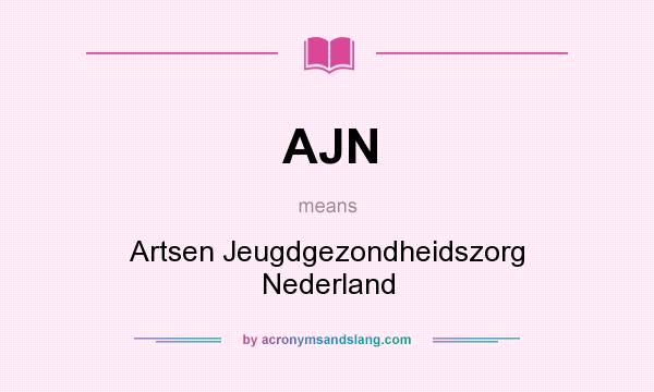 What does AJN mean? It stands for Artsen Jeugdgezondheidszorg Nederland