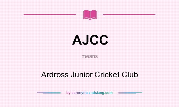 What does AJCC mean? It stands for Ardross Junior Cricket Club