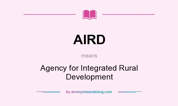 What does AIRD mean? It stands for Agency for Integrated Rural Development