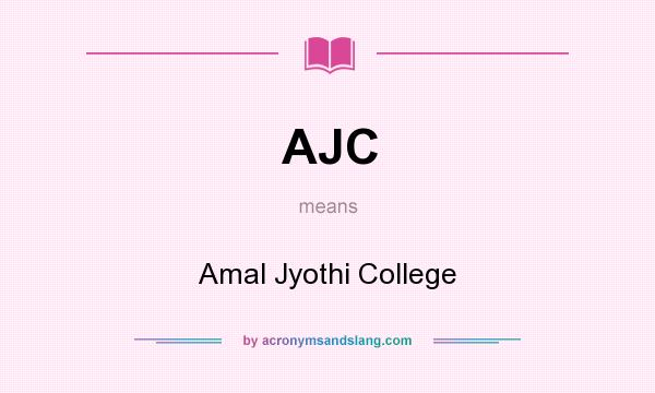 What does AJC mean? It stands for Amal Jyothi College