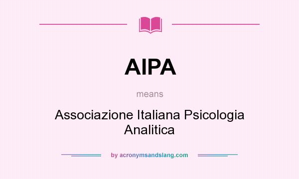 What does AIPA mean? It stands for Associazione Italiana Psicologia Analitica