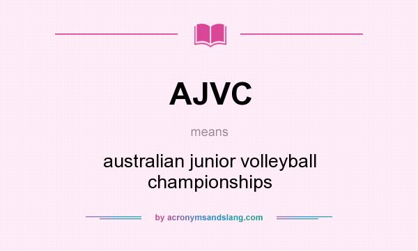 What does AJVC mean? It stands for australian junior volleyball championships