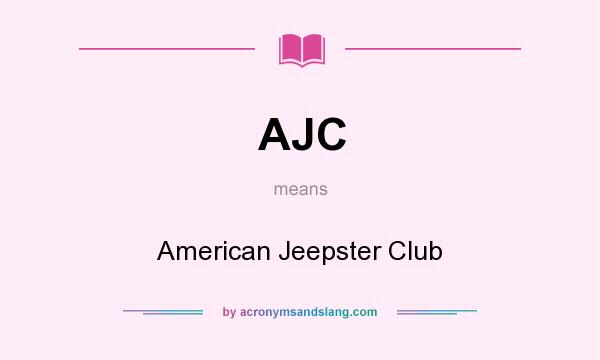 What does AJC mean? It stands for American Jeepster Club