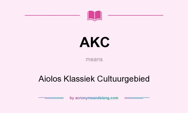 What does AKC mean? It stands for Aiolos Klassiek Cultuurgebied