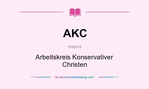 What does AKC mean? It stands for Arbeitskreis Konservativer Christen