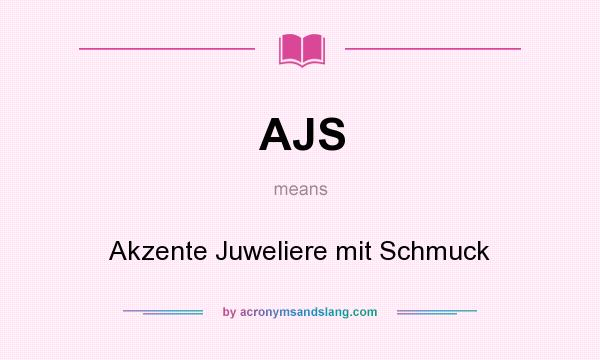 What does AJS mean? It stands for Akzente Juweliere mit Schmuck