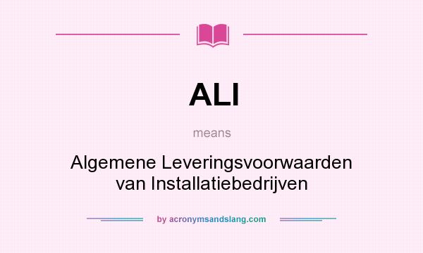 What does ALI mean? It stands for Algemene Leveringsvoorwaarden van Installatiebedrijven