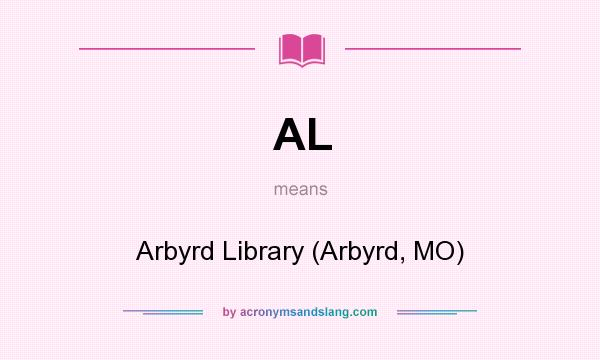 What does AL mean? It stands for Arbyrd Library (Arbyrd, MO)