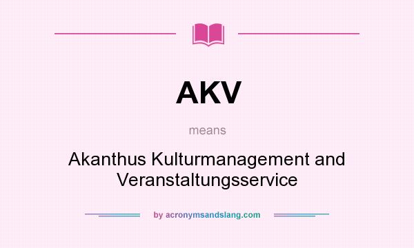 What does AKV mean? It stands for Akanthus Kulturmanagement and Veranstaltungsservice