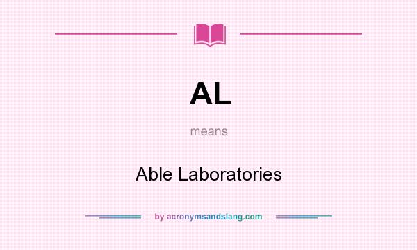 What does AL mean? It stands for Able Laboratories