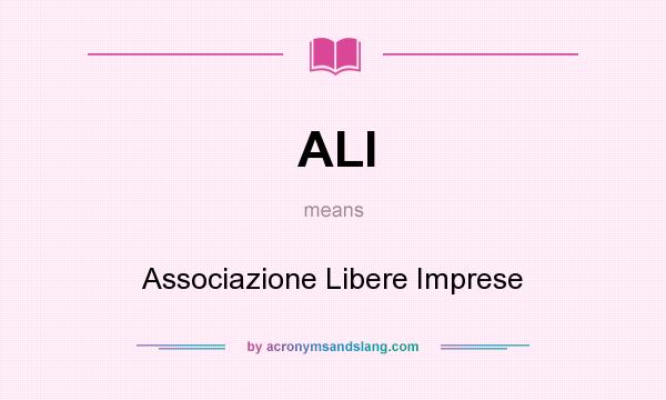 What does ALI mean? It stands for Associazione Libere Imprese