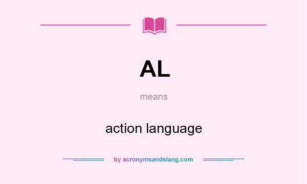 What does AL mean? It stands for action language